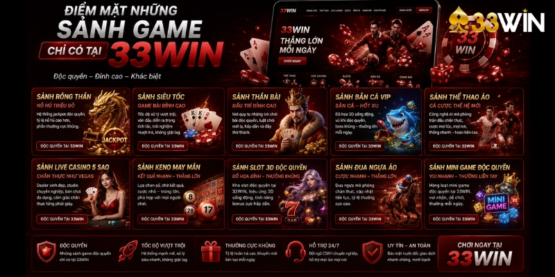Điểm mặt những sảnh game chỉ có tại 33WIN